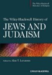 Alan T. Levenson - Wiley-Blackwell History Of Jews And Judaism
