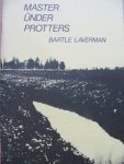 Laverman, Bartle - Master under protters