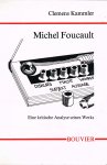 Kammler, C. - Michel Foucault : eine kritische Analyse seines Werks