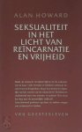 Alan Howard, A. Houwink Ten Cate-Schlichting - Seksualiteit in het licht van reïncarnatie en vrijheid