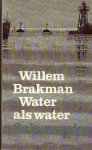 Brakman, Willem - Water als water