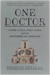 Brendan Reilly - One Doctor - Close Calls, Cold Cases, and the Mysteries of Medicine