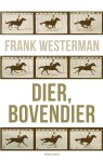 Frank Westerman - Dier, bovendier