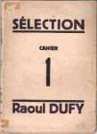 ZERVOS Ch., COUTHION P., VANDERPYL Fr., RENE-JEAN, FLEURET F., ARGITAS L., VAN HECKE P.G., HAESAERTS P. & L., MARLIER G., de RIDDER A. - Raoul Dufy, Selection Cahier 1,
