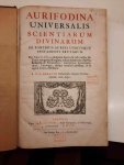 Robert de Cambrai [1500-1556] - Aurifodina universalis scientiarum divinarum, ex fontibus aureis utriusque Testamenti erutarum. Per sententias ... ordine alphabetico digestis & in viginti libros distributa a V.P. Roberto Cameracensi, Capucino provinciae Insulens is Gallo-Bel...