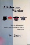 Ziegler, Jon - A Reluctant Warrior: the Life and tiimes of Peter Stratton-Cilvoryl-Stuart 1895-1975