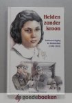 Hoogerwerf - Holleman, R. - Helden zonder kroon --- Jodenvervolging in Amsterdam (1940-1945)