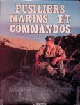 Fleury, Georges - Fusiliers marins et commandos. Baroudeurs de la Royale