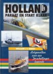 BOOT, WILLEM J.J - Holland. Paraat en Start Klaar. Lotgevallen van een Terschellinger legende