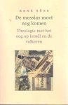 Suss, Rene - De messias moet nog komen. Theologie met het oog op Israel en de volkeren