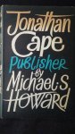 Howard, Michael S., - Jonathan Cape Publisher.