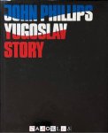 John Phillips - John Phillips Yugoslav Story