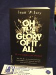 Wilsey, Sean - O, wat schitterend allemaal / oh the glory of it all