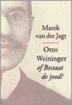 Van der M. Jagt - Otto Weininger, of Bestaat de jood?