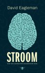 David Eagleman - Stroom. Over ons voortdurend veranderende brein Over ons voortdurend veranderende brein