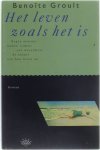 Benoïte Groult - Het leven zoals het is - Negen mensen maken tijdens een wereldreis de balans van hun leven op