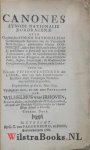 Irhoven, Wilhelmus van - Canones Synodi Nationalis Dordracenae, ofte Oordeel des Synodi Nationalis der Gereformeerde Kercken van de Vereenigde Nederlanden: ghehouden binnen Dordrecht, inden Jare 1618. ende 1619. Welcke geassisteert is gheweest met vele treflycke Theol...