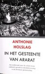 HOLSLAG Anthonie - In het gesteente van Ararat. Een onderzoek naar de relatie tussen collectief geweld en identiteitsvorming in de Armeense gemeenschap.