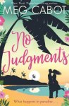 Meg Cabot - No Judgments escape to paradise with the perfect laugh out loud summer romcom