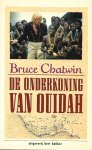 Chatwin, Bruce - De onderkoning van Ouidah