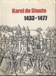Cockshaw, P. e.a. - Karel de Stoute 1433-1477. Tentoonstelling georganiseerd naar aanleiding van de vijfhonderdste verjaring van zijn dood