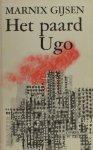 Gijsen, Marnix. - Het paard Ugo. Kroniek uit een 'beloken' tijd 10 mei 1940 - 7 december 1941