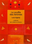 IRIGARAY, L. - Le souffle des femmes. Présente des credos au féminin.