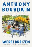 Anthony Bourdain - Wereldreizen De officiële alternatieve reisgids