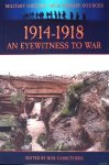 Carruthers, Bob - 1914-1918: An Eyewitness to War Carruthers, Bob - 1914-1918: An Eyewitness to War
