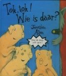 Allen, Jonathan. - Tok, tok! Wie is daar? Allen, Jonathan. - Tok, tok! Wie is daar?
