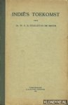 Feuilletau de Bruyn, Dr. W.K.H. - Indiës toekomst. Richtlijnen voor het Nederlandsche politieke, economische en sociale beleid over zee na den tweeden wereldoorlog