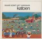 Philippe, Joseph - Waar komt het vandaan? - De geschiedenis van de katoen.