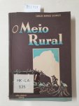 Schmidt, Carlos Borges: - O Meio Rural, Investigacoes e Estudos das suas Condicoes Sociais e Economicas :