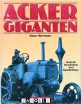 Klaus Herrmann - Ackergiganten. Technik, Geschichte und Geschichten