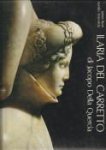 BECK, JAMES / AMENDOLA, AURELIO - Ilaria del carretto di Jacopo Della Quercia