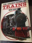 Peter Kalla-bishop, John Wood - The golden years of trains 1830-1920