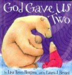Tawn Bergren, Lisa / Bryant, Laura J. - God gave us two. Tawn Bergren, Lisa / Bryant, Laura J. - God gave us two.