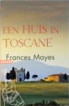Frances Mayes - Een Huis In Toscane