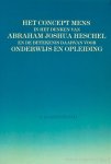 HESCHEL, A.J., HARTENSVELD, F. - Het concept mens in het denken van Abraham Joshua Heschel en de betekenis daarvan voor  onderwijs en opleiding.