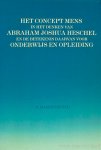 HESCHEL, A.J., HARTENSVELD, F. - Het concept mens in het denken van Abraham Joshua Heschel en de betekenis daarvan voor  onderwijs en opleiding.