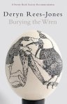 Deryn Rees-Jones - Burying The Wren