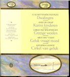 N. Schuttevaér-Velthuys .. Dwalingen - Goudenvijf .. Anke de Graaf, Karins kinderen .. Gerda van Wageningen, Grazige weiden .. Mien van 't Sant, Geluk vraagt moed ... Kathinka Lannoy, Cirkel van geluk