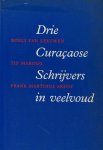Coomans-Eustatia, Maritza e.a (red.). - Drie Curacaose schrijvers in veelvoud. Boeli van Leeuwen, Tip Marugg, Frank Martinus Arion. Coomans-Eustatia, Maritza e.a (red.). - Drie Curacaose schrijvers in veelvoud. Boeli van Leeuwen, Tip Marugg, Frank Martinus Arion.
