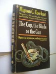Eberhart, Mignon G. - The Cup, the Blade or the Gun