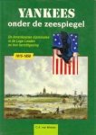 MINNEN, C.A. VAN - Yankees onder de zeespiegel. De Amerikaanse diplomaten in de Lage Landen en hun berichtgeving 1815 - 1850