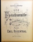 Rosenthal, Emil: - Der Heirathsvermittler. Komisches Duett für Tenot und Bass. Text von Jos. Laufs Rosenthal, Emil: - Der Heirathsvermittler. Komisches Duett für Tenot und Bass. Text von Jos. Laufs