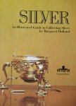 Holland, Margaret - Silver. An illustrated guide to collecting silver Holland, Margaret - Silver. An illustrated guide to collecting silver