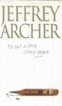 Archer, Jeffrey - To cut a long story short