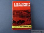 Alan Moorehead. - Dardanelles [Edition française].