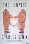 Simic, Charles - Lunatic: Poems